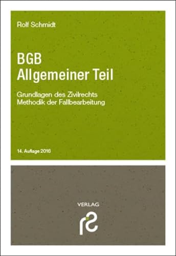 BGB Allgemeiner Teil: Grundlagen des Zivilrechts; Methodik der Fallbearbeitung